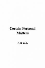 book cover of Certain Personal Matters (Heinemanns Colonial library of popular fiction) by Χ. Τζ. Γουέλς