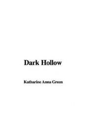 book cover of Dark Hollow by Anna Katharine Green