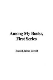 book cover of Among my books by James Russell Lowell