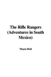 book cover of The Rifle Rangers (Adventures in South Mexico) by Thomas Mayne Reid