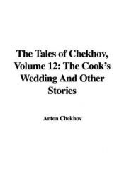 book cover of The Cook's Wedding and Other Stories (The Tales of Chekhov, Vol. 12) by อันทวน เชคอฟ