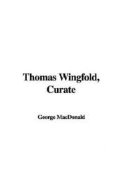 book cover of Thomas Wingfold, Curate by George MacDonald
