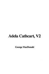 book cover of Adela Cathcart, V2 by George MacDonald