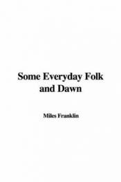 book cover of Some Everyday Folk and Dawn by Miles Franklin