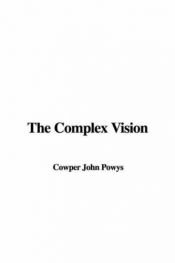 book cover of The Complex Vision by John Cowper Powys