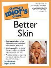 book cover of The Complete Idiot's Guide to Better Skin by Lucy Beale