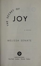 book cover of The secret of joy by Melissa Senate