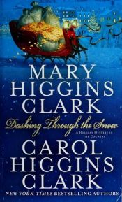 book cover of Dashing Through the Snow by Carol Higgins Clark|Мэри Хиггинс Кларк