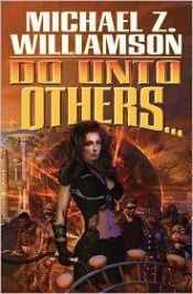 book cover of Do Unto Others by Michael Z. Williamson