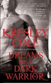 book cover of Dreams of a Dark Warrior (Immortals After Dark Series, Book 9) (15 Feb 2011) by Kresley Cole