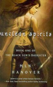 book cover of Unclean Spirits: Book One of the Black Sun's Daughter by Daniel Abraham