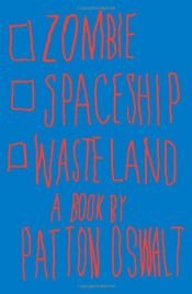 book cover of Zombie Spaceship Wasteland: A Book by Patton Oswalt by Patton Oswalt