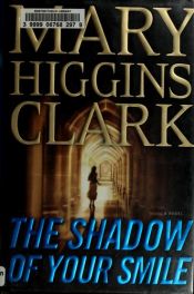book cover of The Shadow of Your Smile (2010) by Mary Higgins Clark