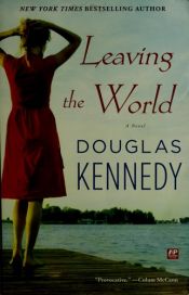 book cover of Leaving the World by Douglas Kennedy