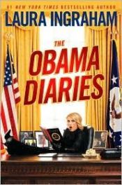 book cover of The Obama diaries by Laura Ingraham