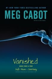 book cover of Vanished Books Three & Four: Safe House; Sanctuary by Meg Cabotová