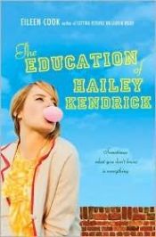 book cover of The Education of Hailey Kendrick by Eileen Cook