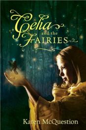 book cover of Celia and the Fairies by Karen McQuestion