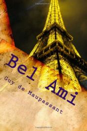 book cover of Bel‑Ami by Former Reader of French and Spanish Margaret Mauldon|گے د موپساں