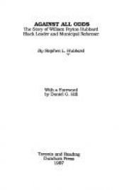 book cover of Against All Odds: The Story of William Peyton Hubbard, Black Leader and Municipal Reformer by Stephen L. Hubbard