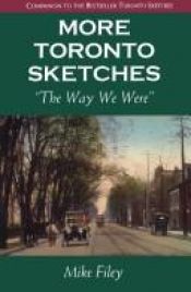 book cover of More Toronto sketches : "the way we were" by Mike Filey