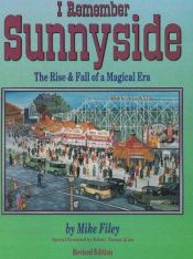 book cover of I Remember Sunnyside: the Rise & Fall of a Magical Era by Mike Filey