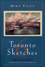 book cover of Toronto Sketches 6 : The Way We Were by Mike Filey