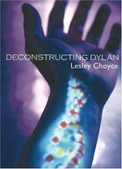 book cover of Deconstructing Dylan by Lesley Choyce