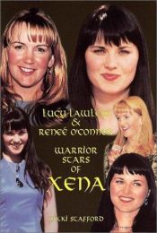 book cover of Lucy Lawless & Renee O'Connor: Warrior Stars Of Xena by Nikki Stafford