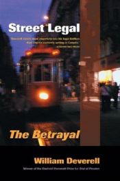 book cover of Street Legal: The Betrayal by William Deverell