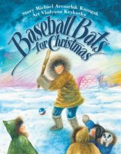 book cover of Des battes de baseball pour Noël by Michael Kusugak