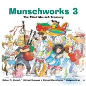 book cover of Munschworks 3 : the third Munsch treasury by Robert Munsch