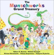 book cover of The Munschworks Grand Treasury by Robert Munsch