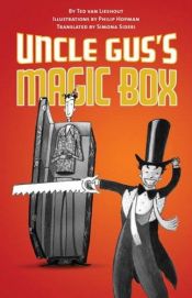 book cover of Uncle Gus's Magic Box by Ted Van Lieshout