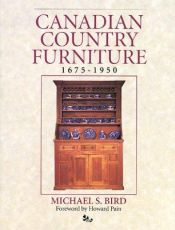 book cover of Canadian Country Furniture 1675-1950 (Collectables S.) by Michael S. Bird