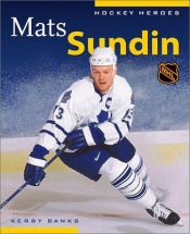 book cover of Mats Sundin (Hockey Heroes Biography Series) by Kerry Banks