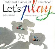 book cover of Let's Play: Traditional Games of Childhood by Camilla Gryski