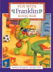 book cover of Fun with Franklin: Activity Book (Franklin) by Paulette Bourgeois