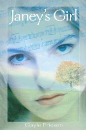 book cover of Janey's Girl by Gayle Friesen