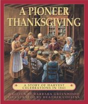 book cover of Pioneer Thanksgiving, A: A Story of Harvest Celebrations in 1841 by Barbara Greenwood