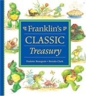 book cover of Franklin's Classic Treasury, Volume I (Franklin) by Paulette Bourgeois