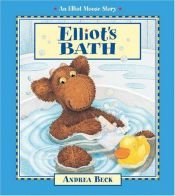 book cover of Elliot's bath by Andrea Beck