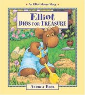 book cover of Elliot Digs for Treasure by Andrea Beck