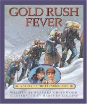 book cover of Gold Rush Fever: A Story of the Klondike, 1898 by Barbara Greenwood