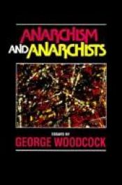 book cover of Anarchism and anarchists by George Woodcock