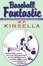 book cover of Baseball fantastic by W. P. Kinsella