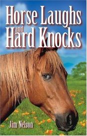 book cover of Horse Laughs and Hard Knocks by Jim Nelson