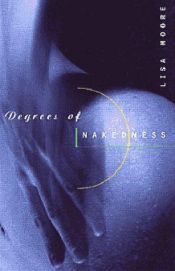 book cover of Degrees of Nakedness by Lisa Moore