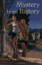 book cover of Mystery from history by Dayle Gaetz