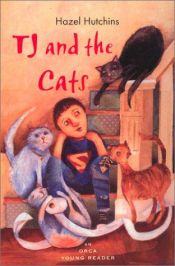 book cover of TJ and the Cats (Orca Young Reader by Hazel Hutchins